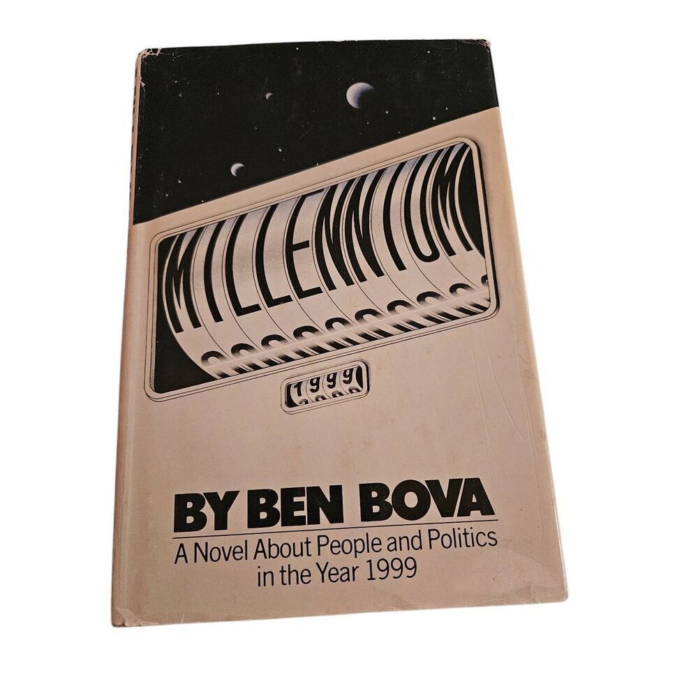 Millennium by Ben Bova a novel about people and politics in the year 1999 random
